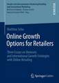 Online Growth Options for Retailers: Three Essays on Domestic and International Growth Strategies with Online Retailing