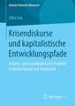 Krisendiskurse und kapitalistische Entwicklungspfade: Arbeits- und sozialpolitische Projekte in Deutschland und Frankreich