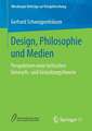 Design, Philosophie und Medien: Perspektiven einer kritischen Entwurfs- und Gestaltungstheorie