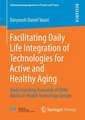 Facilitating Daily Life Integration of Technologies for Active and Healthy Aging: Understanding Demands of Older Adults in Health Technology Design