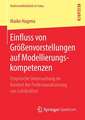 Einfluss von Größenvorstellungen auf Modellierungskompetenzen: Empirische Untersuchung im Kontext der Professionalisierung von Lehrkräften