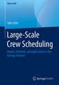 Large-Scale Crew Scheduling: Models, Methods, and Applications in the Railway Industry