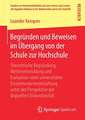 Begründen und Beweisen im Übergang von der Schule zur Hochschule: Theoretische Begründung, Weiterentwicklung und Evaluation einer universitären Erstsemesterveranstaltung unter der Perspektive der doppelten Diskontinuität