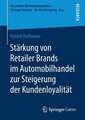 Stärkung von Retailer Brands im Automobilhandel zur Steigerung der Kundenloyalität