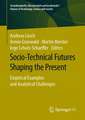 Socio-Technical Futures Shaping the Present: Empirical Examples and Analytical Challenges