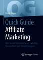 Quick Guide Affiliate Marketing: Wie Sie mit Vertriebspartnerschaften Bekanntheit und Umsatz steigern