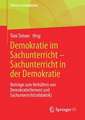 Demokratie im Sachunterricht – Sachunterricht in der Demokratie: Beiträge zum Verhältnis von Demokratie(lernen) und Sachunterricht(sdidaktik)