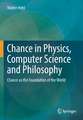 Chance in Physics, Computer Science and Philosophy: Chance as the Foundation of the World