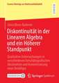 Diskontinuität in der Linearen Algebra und ein Höherer Standpunkt: Qualitative Untersuchungen in verschiedenen berufsbiografischen Abschnitten und Konkretisierung einer Denkfigur