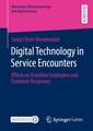 Digital Technology in Service Encounters: Effects on Frontline Employees and Customer Responses