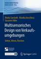 Multisensorisches Design von Verkaufsumgebungen: Sehen, Hören, Riechen