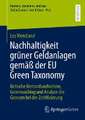 Nachhaltigkeit grüner Geldanlagen gemäß der EU Green Taxonomy: Kritische Bestandsaufnahme, Greenwashing und Analyse der Grenzen bei der Zertifizierung