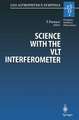 Science with the VLT Interferometer: Proceedings of the ESO Workshop Held at Garching, Germany, 18–21 June 1996