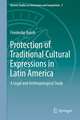 Protection of Traditional Cultural Expressions in Latin America: A Legal and Anthropological Study