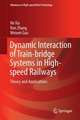 Dynamic Interaction of Train-Bridge Systems in High-Speed Railways: Theory and Applications