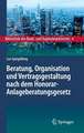 Beratung, Organisation und Vertragsgestaltung nach dem Honorar-Anlageberatungsgesetz