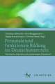 Personale und funktionale Bildung im Deutschunterricht: Theoretische, empirische und praxisbezogene Perspektiven