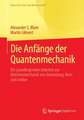 Die Anfänge der Quantenmechanik