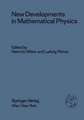 New Developments in Mathematical Physics: Proceedings of the XX. Internationale Universitätswochen für Kernphysik 1981 der Karl-Franzens-Universität Graz at Schladming (Steiermark, Austria), February 17-26, 1981