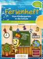 Fit ins erste Schuljahr! Ferienheft. Vom Kindergarten in die Volksschule