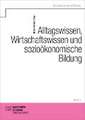 Alltagswissen, Wirtschaftswissen und sozioökonomische Bildung