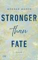 Stronger than Fate