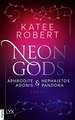 Neon Gods - Aphrodite & Hephaistos & Adonis & Pandora