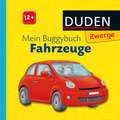 Duden Zwerge: Mein Buggybuch Fahrzeuge