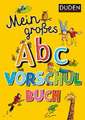 Duden: Mein großes Abc-Vorschulbuch