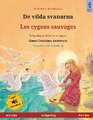 De vilda svanarna - Les cygnes sauvages (svenska - franska)