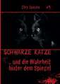 Schwarze Katze...Und die Wahrheit hinter dem Spiegel