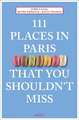 111 Places in Paris That You Shouldn't Miss