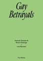 Gay Betrayals. Hanna Quinlan & Rosie Hastings / Leo Bersani Two Works Series Vol. 5