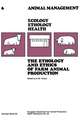 The Ethology and Ethics of Farm Animal Production: Proceedings of the 28th Annual Meeting