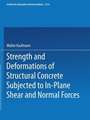 Strength and Deformations of Structural Concrete Subjected to In-Plane Shear and Normal Forces