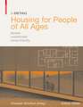 In Detail: Housing for People of All Ages: flexible, unrestricted, senior-friendly