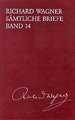 Richard Wagner Sämtliche Briefe / Sämtliche Briefe Band 14