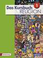 Das Kursbuch Religion Sek I Schülerbuch. Neuausgabe 2015