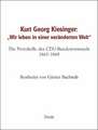 Kurt Georg Kiesinger: "Wir leben in einer veränderten Welt"