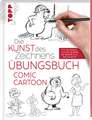 Die Kunst des Zeichnens - Comic Cartoon Übungsbuch