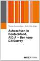 Aufwachsen in Deutschland. AID:A - Der neue DJI-Survey