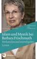 Islam Und Mystik Bei Barbara Frischmuth: Werkanalyse Und Interreligieoses Lernen