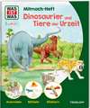 WAS IST WAS Junior Mitmach-Heft Dinosaurier und Tiere der Urzeit