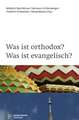 Was ist orthodox? Was ist evangelisch?