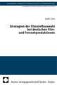 Strategien der Filmstoffauswahl bei deutschen Film- und Fernsehproduktionen