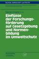 Einflüsse der Forschungsförderung auf Gesetzgebung und Normenbildung im Umweltschutz