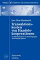 Transaktionskosten von Handelskooperationen: Ein Effizienzkriterium für Verbundgruppen und Franchise-Systeme