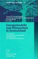 Energiemodelle zum Klimaschutz in Deutschland: Strukturelle und gesamtwirtschaftliche Auswirkungen aus nationaler Perspektive