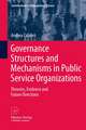 Governance Structures and Mechanisms in Public Service Organizations: Theories, Evidence and Future Directions