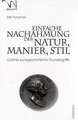 Einfache Nachahmung der Natur, Manier, Stil / Bd.24